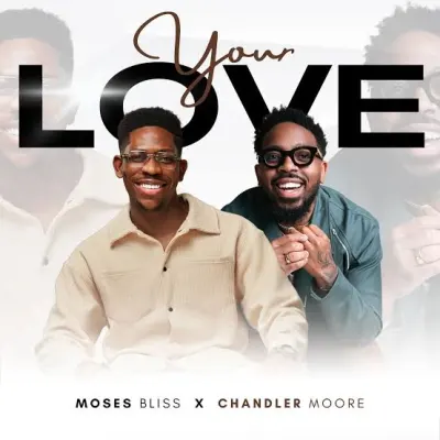 Moses Bliss β Your Love
