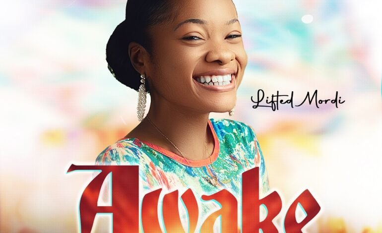 Lifted Mordi – Awake