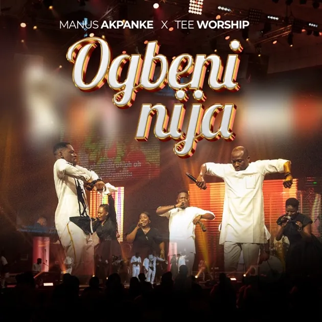Manus Akpanke & Tee Worship – Ogbeninija