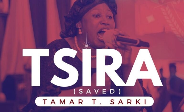 Tamar T. Sarki – Tsira (Saved)