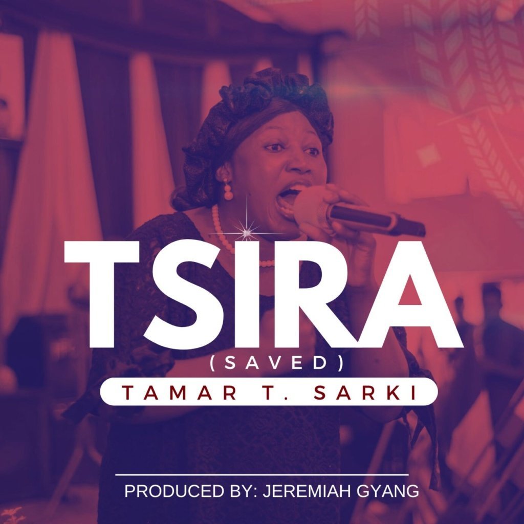 Tamar T. Sarki – Tsira (Saved)