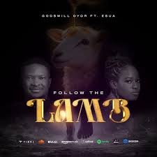 Godswill Oyor ft. Esua – Follow the Lamb