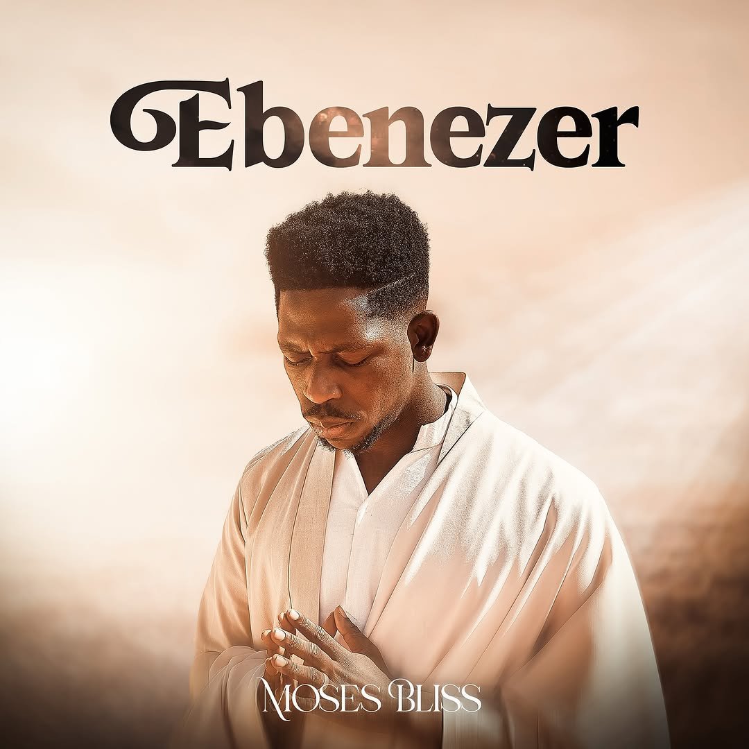 Moses Bliss Announces New Single “Ebenezer” Dropping This Friday!