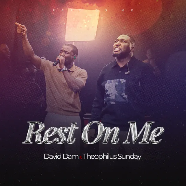 Rest on Me by David Dam ft minister Theophilus Sunday | Latest Gospel Music 2025
