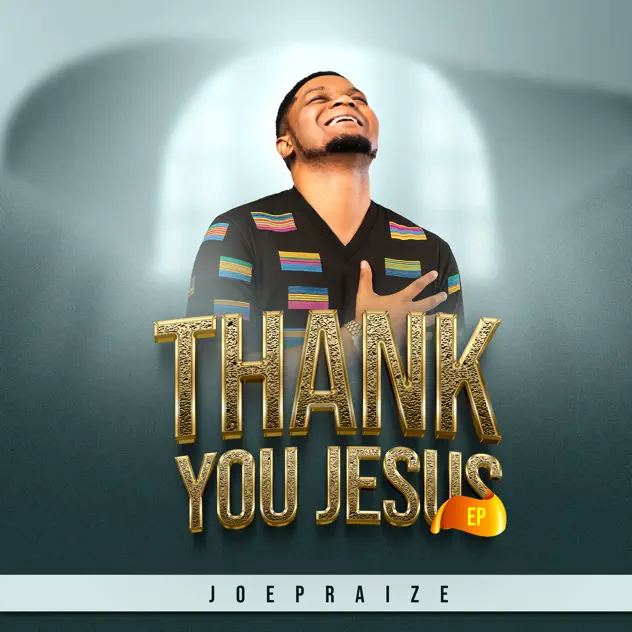 Thank You Jesus by Joepraize | Latest Gospel Music 2025