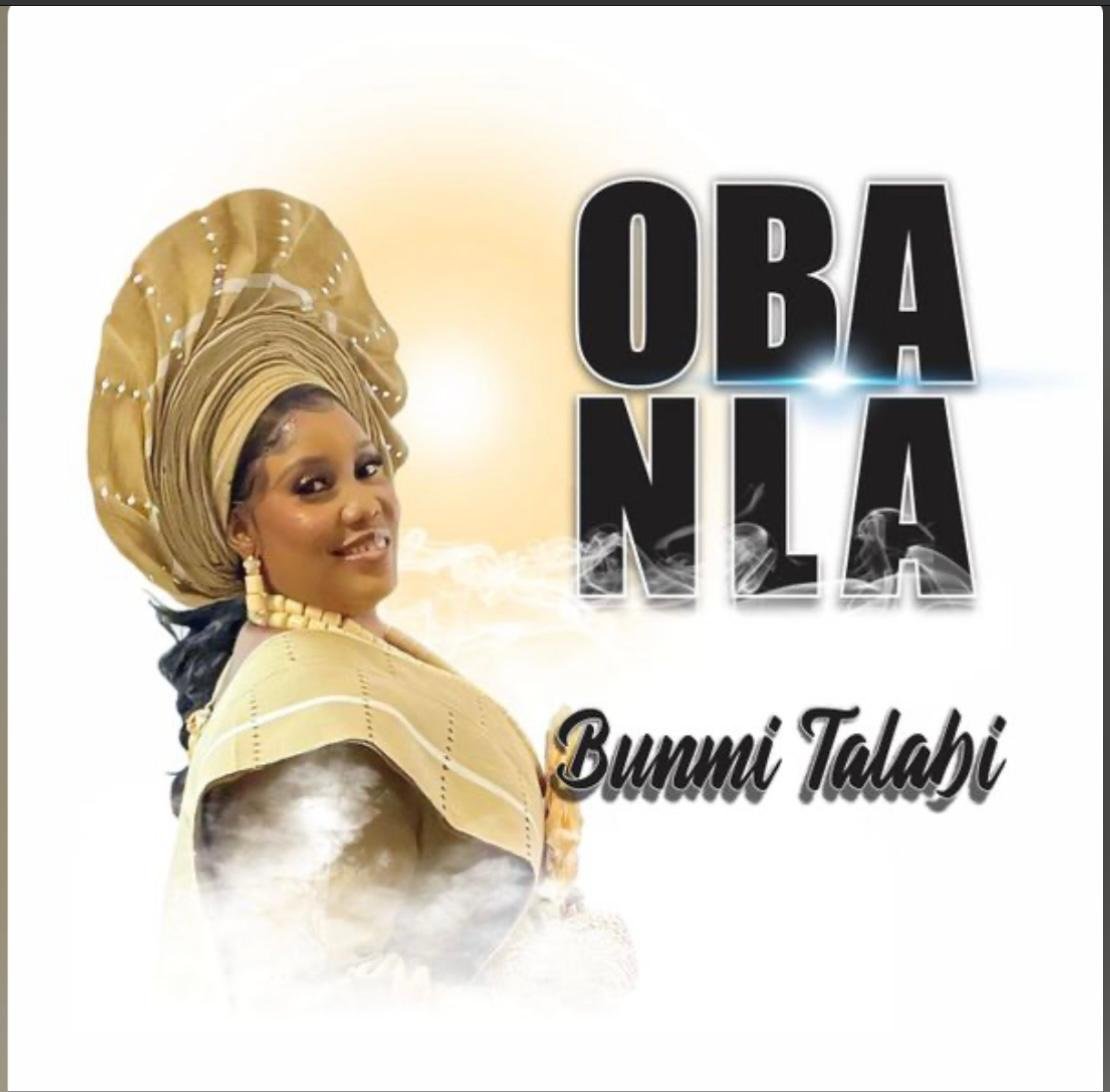 Oba Nla by Bunmi Talabi | Latest Gospel Music 2025