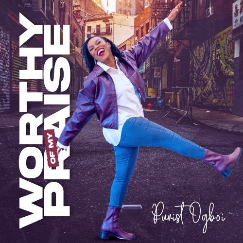 Worthy Of My Praise By Purist Ogboi | Latest Gospel Music 2025