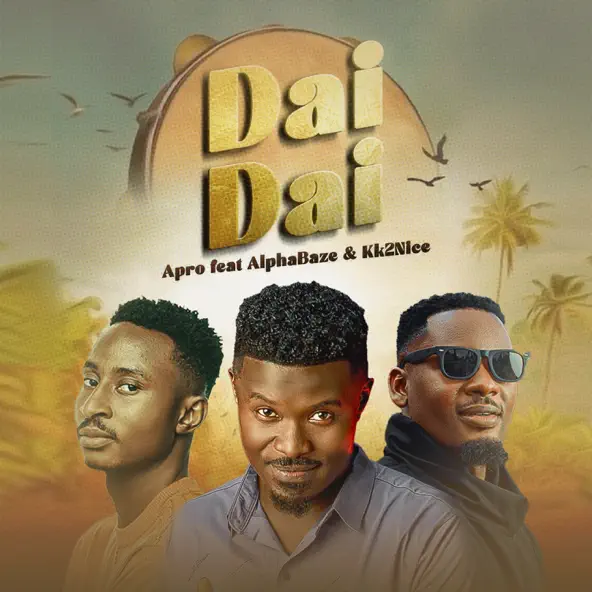 Dai Dai by A pro ft. AlphaBaze & KK2Nice | Latest Gospel Music 2025