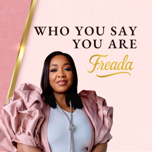 Who You Say You Are By Freada | Latest Gospel Music 2025