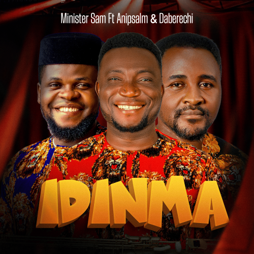 Idinma by Minister Sam Ft Anipsalms & Daberechi | Latest Gosel Music 2025