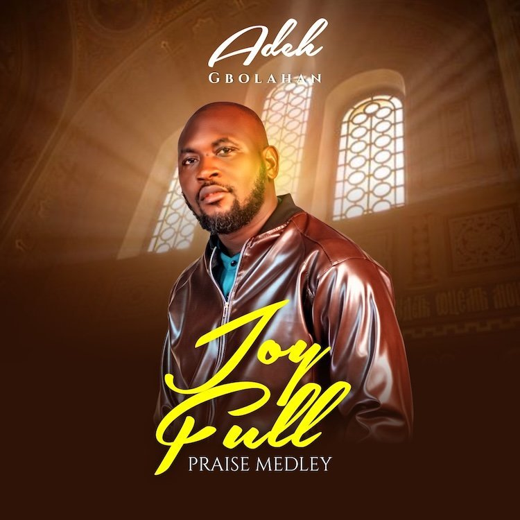 Joy Full Praise Medley by Adeh Gbolahan | Latest Gospel music 2025
