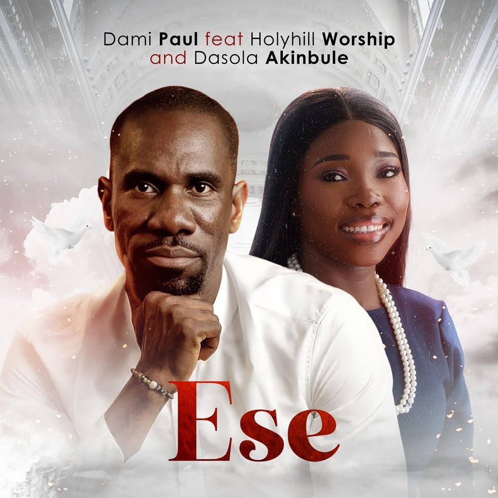 Ese by Dami Paul Ft. Holyhill Worship & Dasola Akinbule | Latest Gospel Music 2025