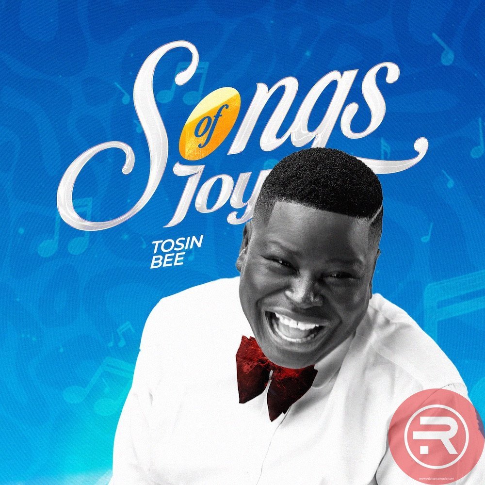 Songs of Joy by Tosin Bee | Latest Gospel Music 2026
